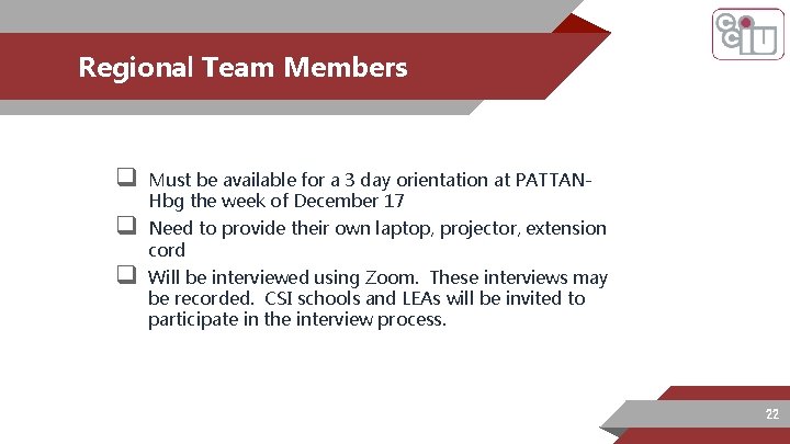 Regional Team Members q q q Must be available for a 3 day orientation