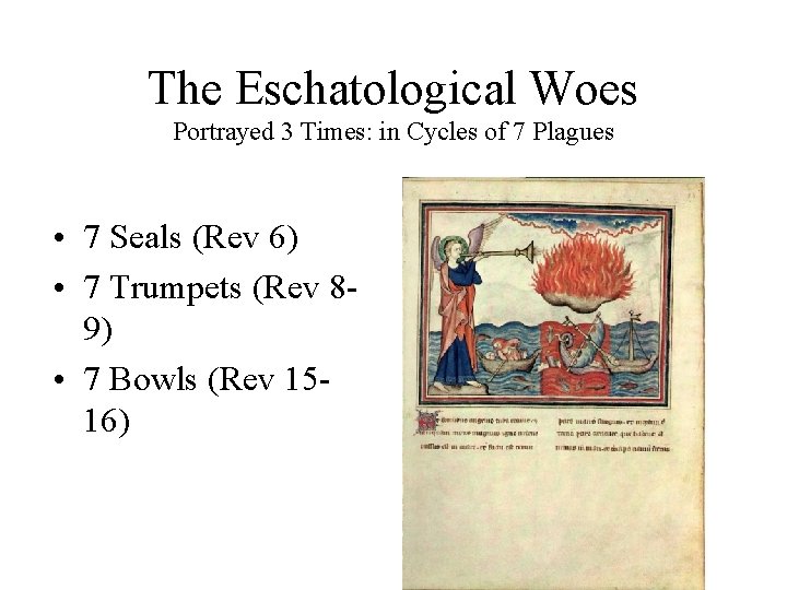 The Eschatological Woes Portrayed 3 Times: in Cycles of 7 Plagues • 7 Seals