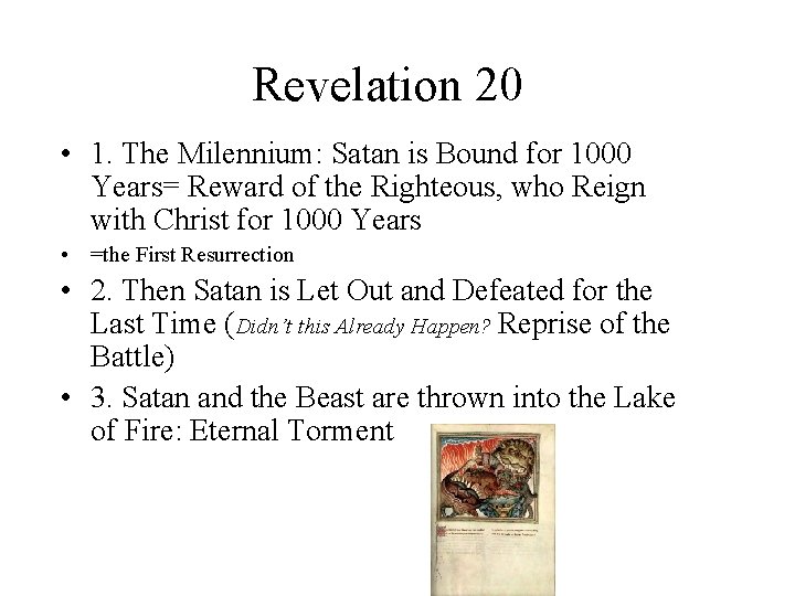 Revelation 20 • 1. The Milennium: Satan is Bound for 1000 Years= Reward of
