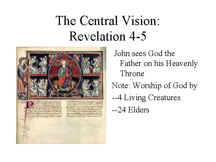 The Central Vision: Revelation 4 -5 John sees God the Father on his Heavenly