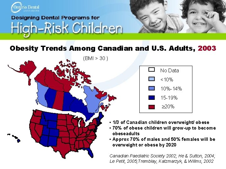 Obesity Trends Among Canadian and U. S. Adults, 2003 (BMI > 30 ) No