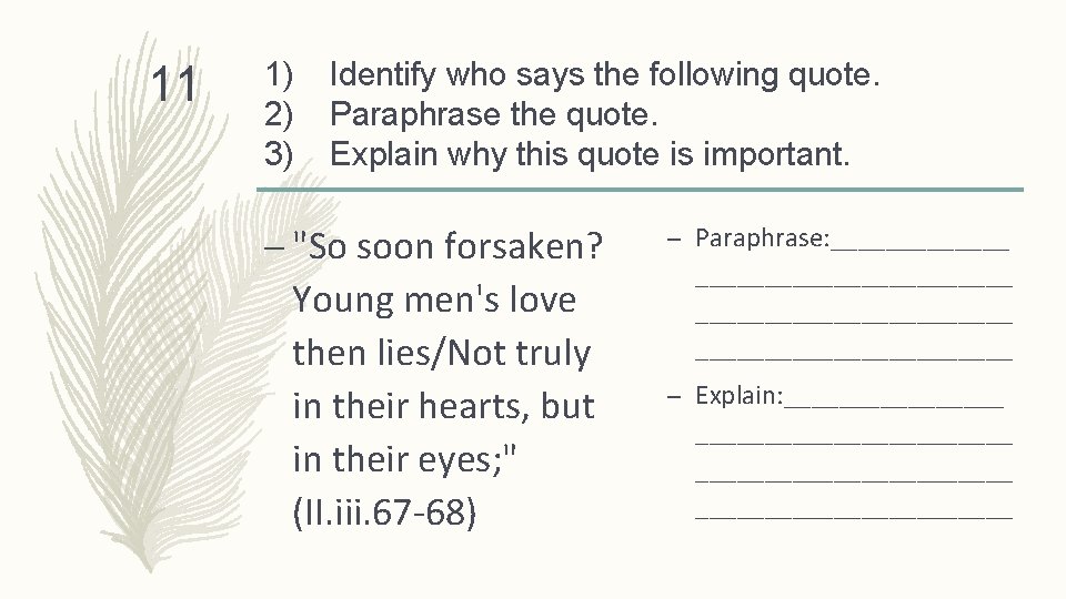 11 1) 2) 3) Identify who says the following quote. Paraphrase the quote. Explain
