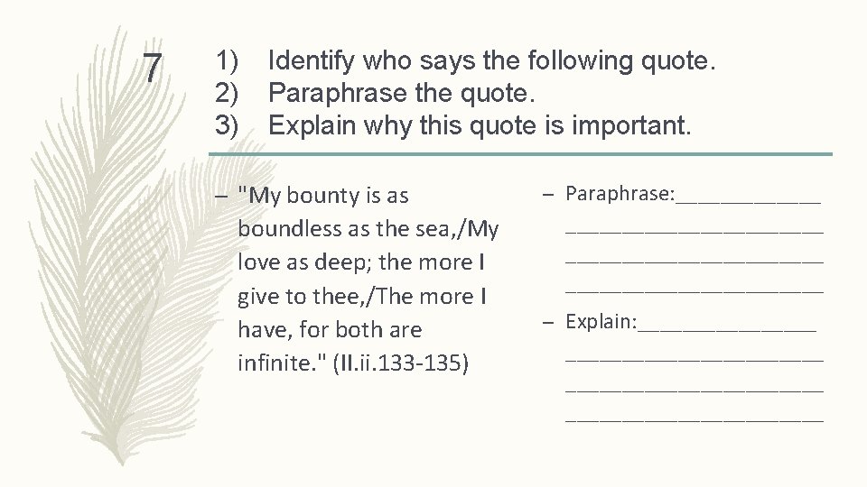 7 1) 2) 3) Identify who says the following quote. Paraphrase the quote. Explain
