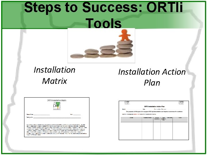 Steps to Success: ORTIi Tools Installation Matrix Installation Action Plan 