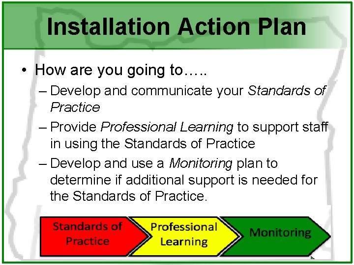 Installation Action Plan • How are you going to…. . – Develop and communicate