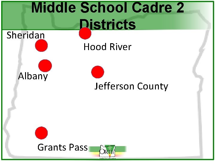 Middle School Cadre 2 Districts Sheridan Hood River Albany Grants Pass Jefferson County 