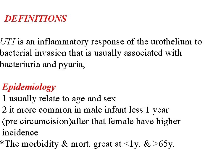 DEFINITIONS UTI is an inflammatory response of the urothelium to bacterial invasion that is