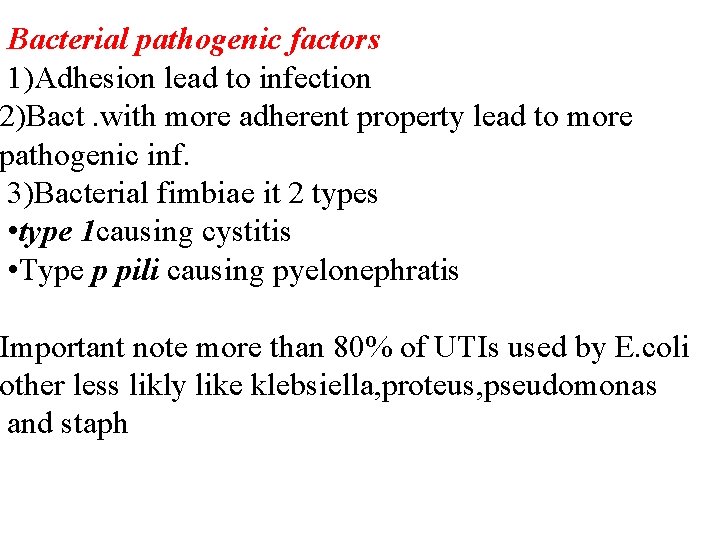 Bacterial pathogenic factors 1)Adhesion lead to infection 2)Bact. with more adherent property lead to