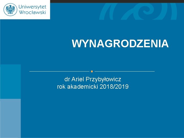 WYNAGRODZENIA dr Ariel Przybyłowicz rok akademicki 2018/2019 