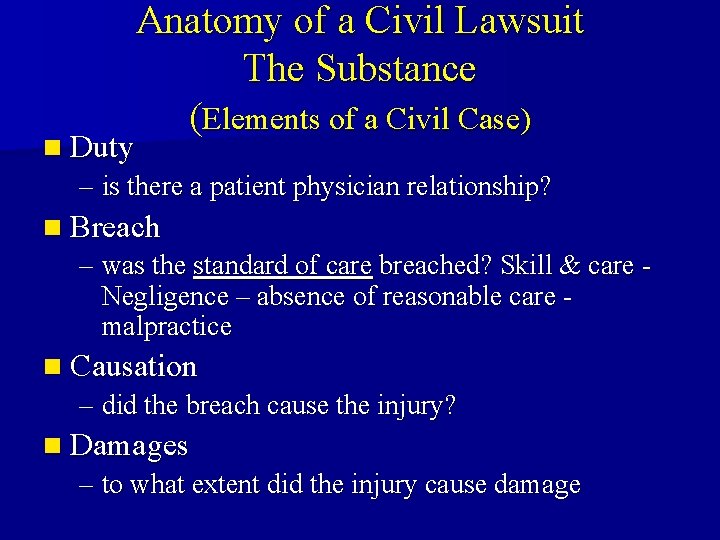 n Duty Anatomy of a Civil Lawsuit The Substance (Elements of a Civil Case) n Duty Anatomy of a Civil Lawsuit The Substance (Elements of a Civil Case)