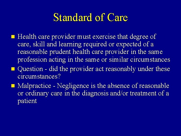 Standard of Care Health care provider must exercise that degree of care, skill and Standard of Care Health care provider must exercise that degree of care, skill and