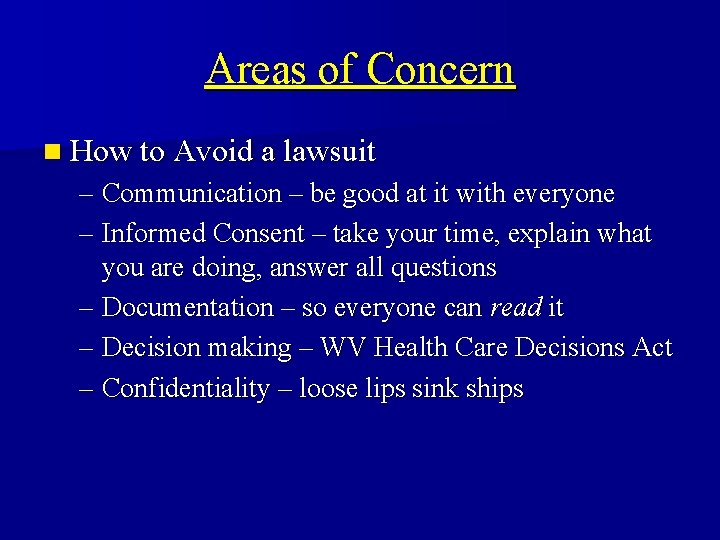Areas of Concern n How to Avoid a lawsuit – Communication – be good Areas of Concern n How to Avoid a lawsuit – Communication – be good