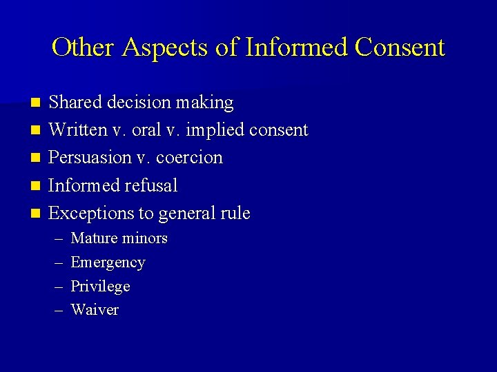 Other Aspects of Informed Consent n n n Shared decision making Written v. oral Other Aspects of Informed Consent n n n Shared decision making Written v. oral
