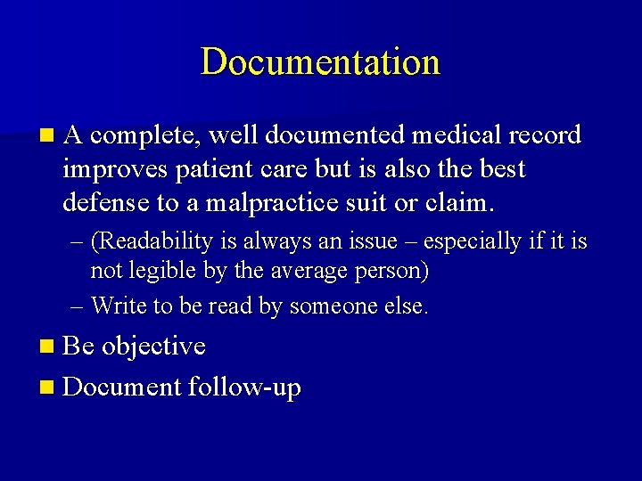 Documentation n A complete, well documented medical record improves patient care but is also Documentation n A complete, well documented medical record improves patient care but is also