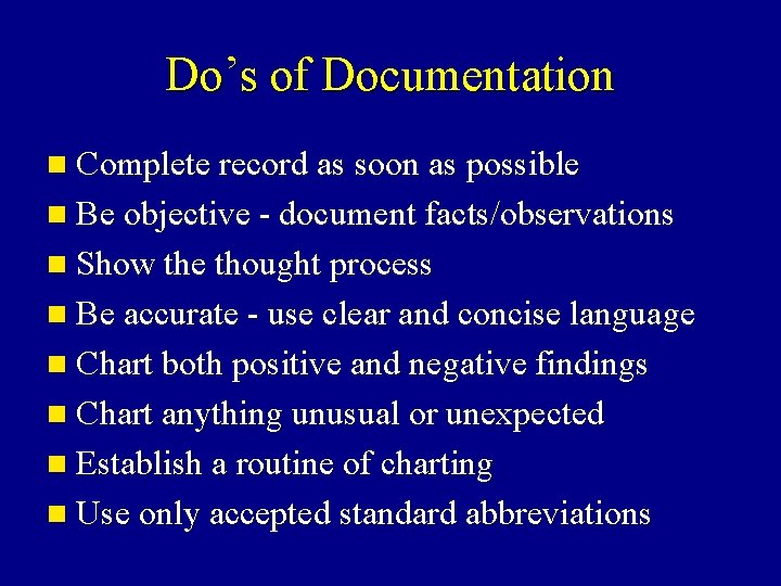 Do’s of Documentation n Complete record as soon as possible n Be objective - Do’s of Documentation n Complete record as soon as possible n Be objective -