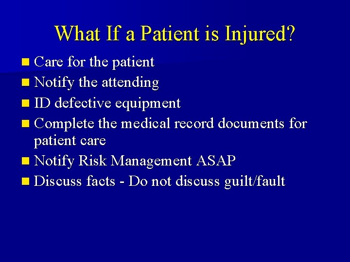 What If a Patient is Injured? n Care for the patient n Notify the What If a Patient is Injured? n Care for the patient n Notify the