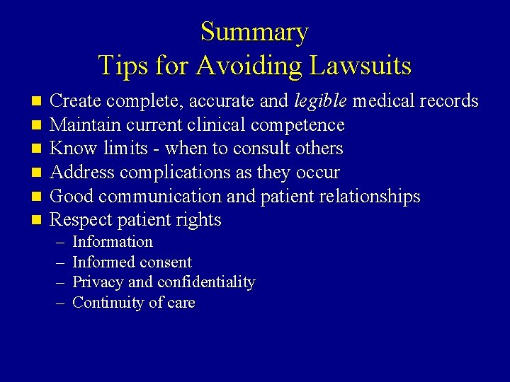 Summary Tips for Avoiding Lawsuits n n n Create complete, accurate and legible medical Summary Tips for Avoiding Lawsuits n n n Create complete, accurate and legible medical