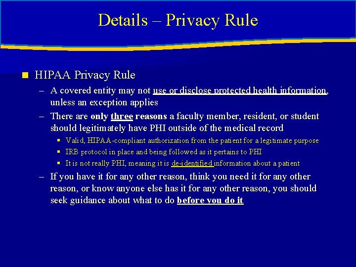 Details – Privacy Rule n HIPAA Privacy Rule – A covered entity may not Details – Privacy Rule n HIPAA Privacy Rule – A covered entity may not