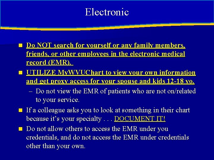 Electronic Do NOT search for yourself or any family members, friends, or other employees Electronic Do NOT search for yourself or any family members, friends, or other employees