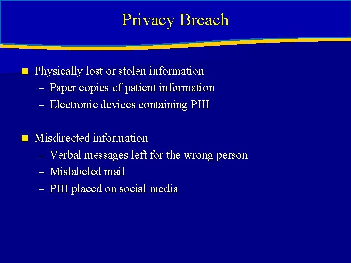 Privacy Breach Privacy breach n Physically lost or stolen information – Paper copies of Privacy Breach Privacy breach n Physically lost or stolen information – Paper copies of