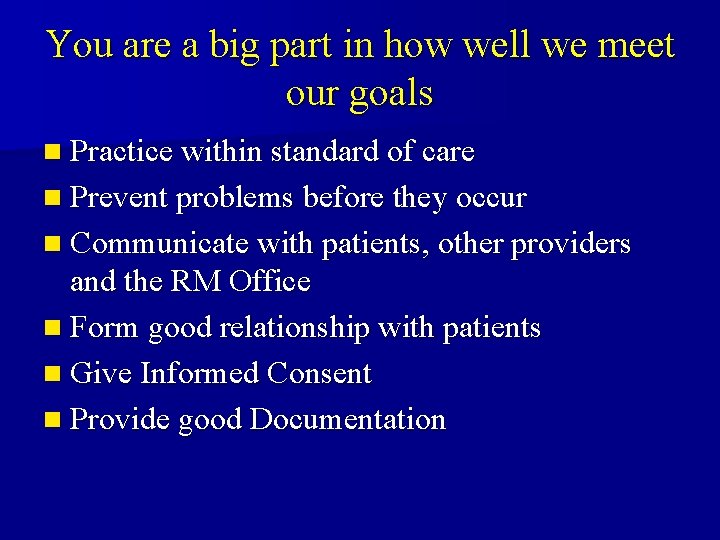 You are a big part in how well we meet our goals n Practice You are a big part in how well we meet our goals n Practice