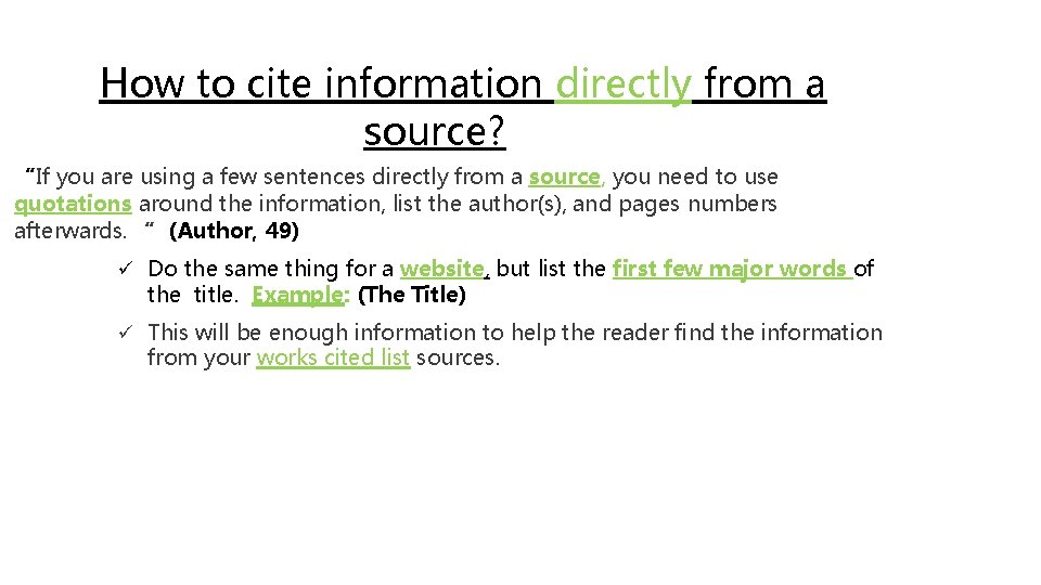 How to cite information directly from a source? “If you are using a few