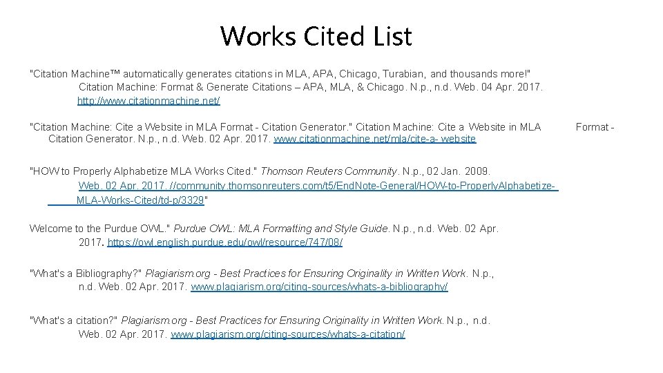 Works Cited List "Citation Machine™ automatically generates citations in MLA, APA, Chicago, Turabian, and