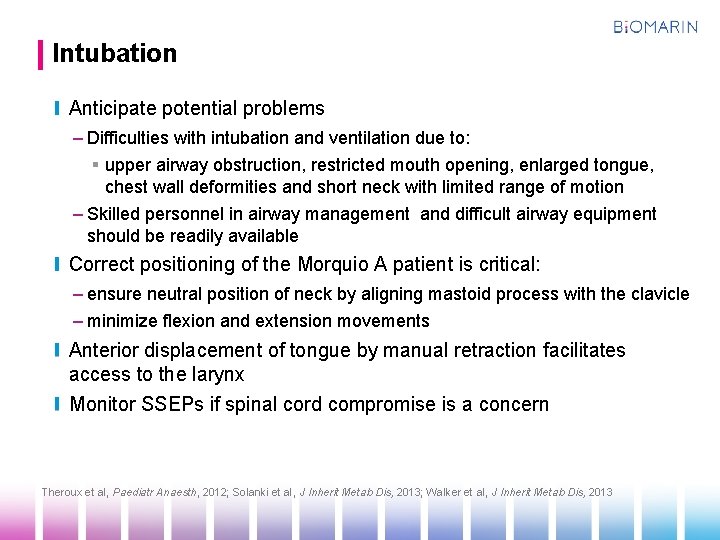 Intubation Anticipate potential problems – Difficulties with intubation and ventilation due to: § upper