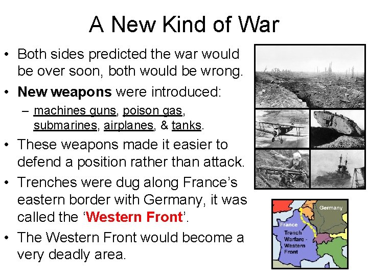A New Kind of War • Both sides predicted the war would be over A New Kind of War • Both sides predicted the war would be over