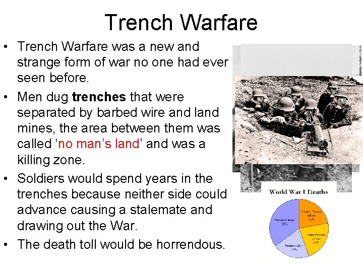 Trench Warfare • Trench Warfare was a new and strange form of war no Trench Warfare • Trench Warfare was a new and strange form of war no