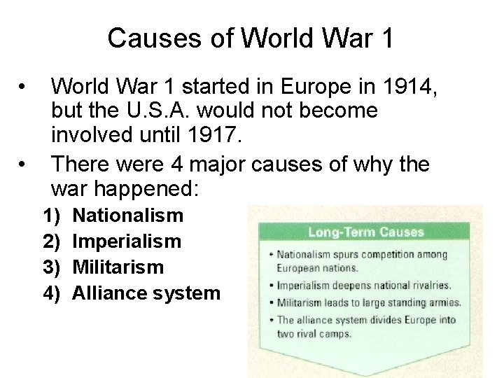 Causes of World War 1 • • World War 1 started in Europe in Causes of World War 1 • • World War 1 started in Europe in
