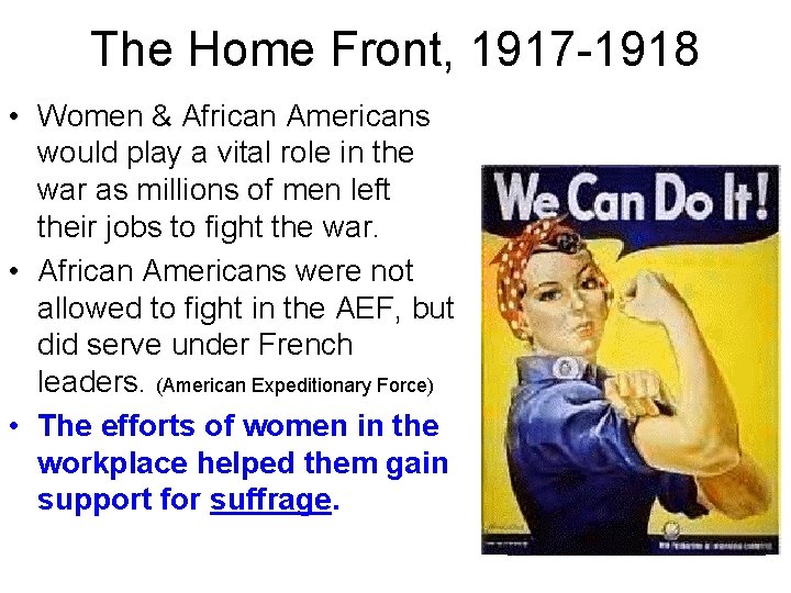 The Home Front, 1917 -1918 • Women & African Americans would play a vital The Home Front, 1917 -1918 • Women & African Americans would play a vital