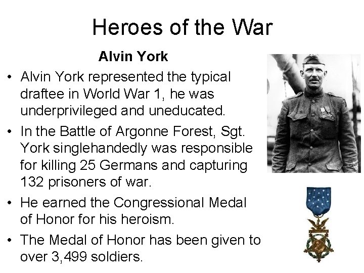 Heroes of the War • • Alvin York represented the typical draftee in World Heroes of the War • • Alvin York represented the typical draftee in World