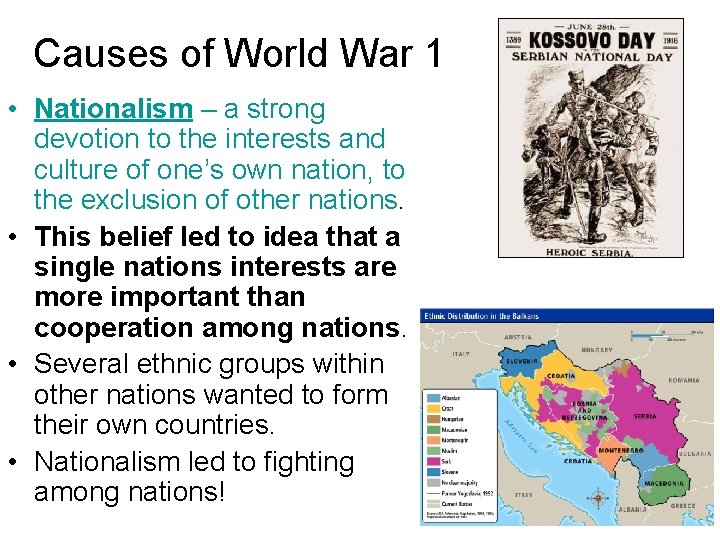 Causes of World War 1 • Nationalism – a strong devotion to the interests Causes of World War 1 • Nationalism – a strong devotion to the interests