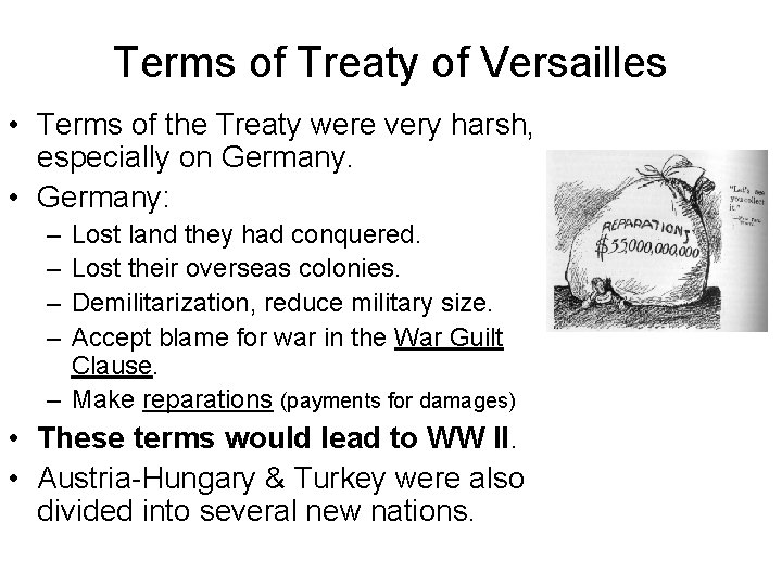 Terms of Treaty of Versailles • Terms of the Treaty were very harsh, especially Terms of Treaty of Versailles • Terms of the Treaty were very harsh, especially