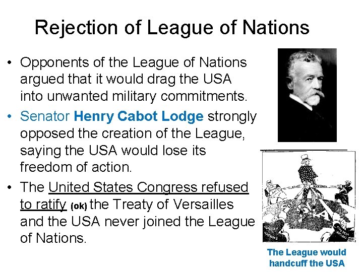 Rejection of League of Nations • Opponents of the League of Nations argued that Rejection of League of Nations • Opponents of the League of Nations argued that
