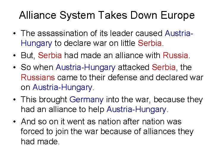 Alliance System Takes Down Europe • The assassination of its leader caused Austria. Hungary Alliance System Takes Down Europe • The assassination of its leader caused Austria. Hungary