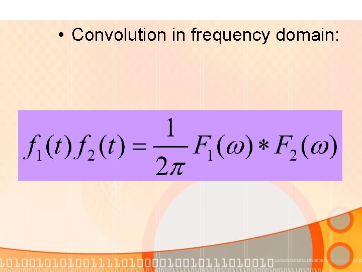  • Convolution in frequency domain: 