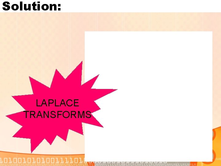 Solution: LAPLACE TRANSFORMS 