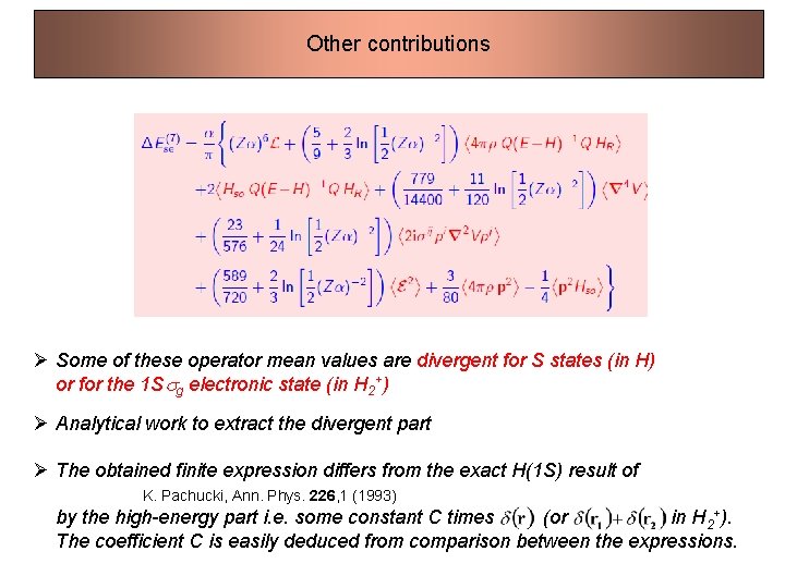 Other contributions Ø Some of these operator mean values are divergent for S states