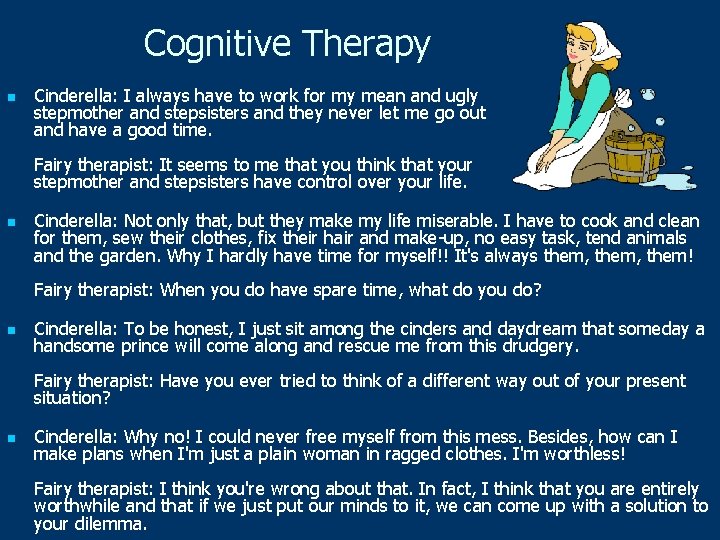 Cognitive Therapy n Cinderella: I always have to work for my mean and ugly Cognitive Therapy n Cinderella: I always have to work for my mean and ugly