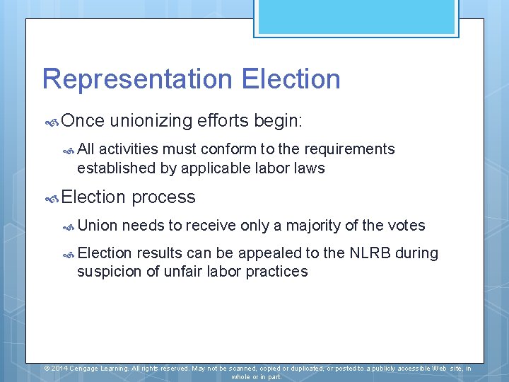 Representation Election Once unionizing efforts begin: All activities must conform to the requirements established Representation Election Once unionizing efforts begin: All activities must conform to the requirements established
