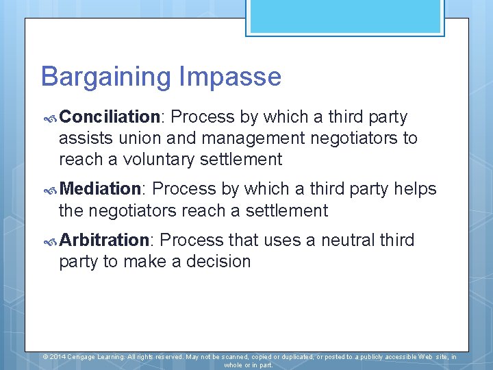 Bargaining Impasse Conciliation: Process by which a third party assists union and management negotiators Bargaining Impasse Conciliation: Process by which a third party assists union and management negotiators