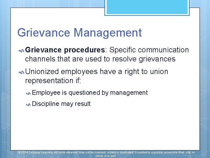 Grievance Management Grievance procedures: Specific communication channels that are used to resolve grievances Unionized Grievance Management Grievance procedures: Specific communication channels that are used to resolve grievances Unionized