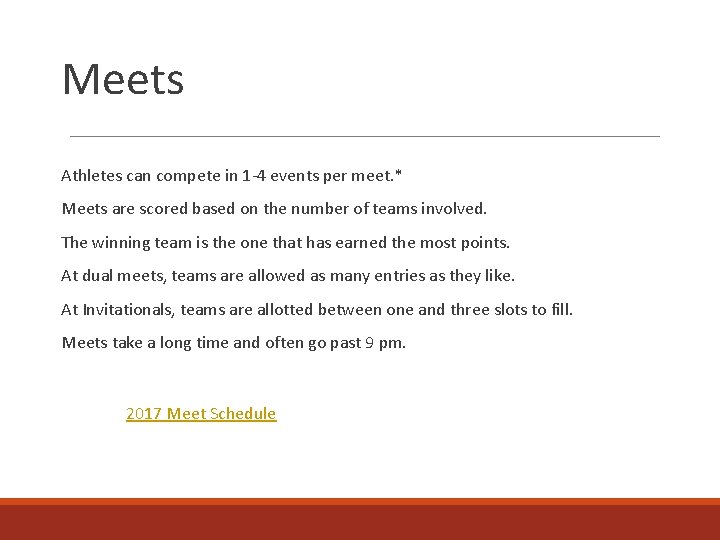 Meets Athletes can compete in 1 -4 events per meet. * Meets are scored