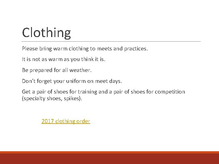 Clothing Please bring warm clothing to meets and practices. It is not as warm