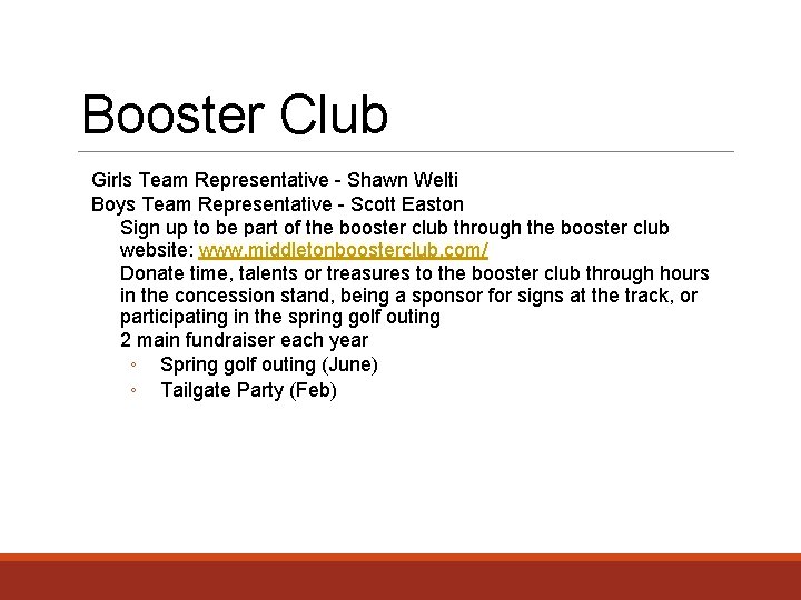 Booster Club Girls Team Representative - Shawn Welti Boys Team Representative - Scott Easton