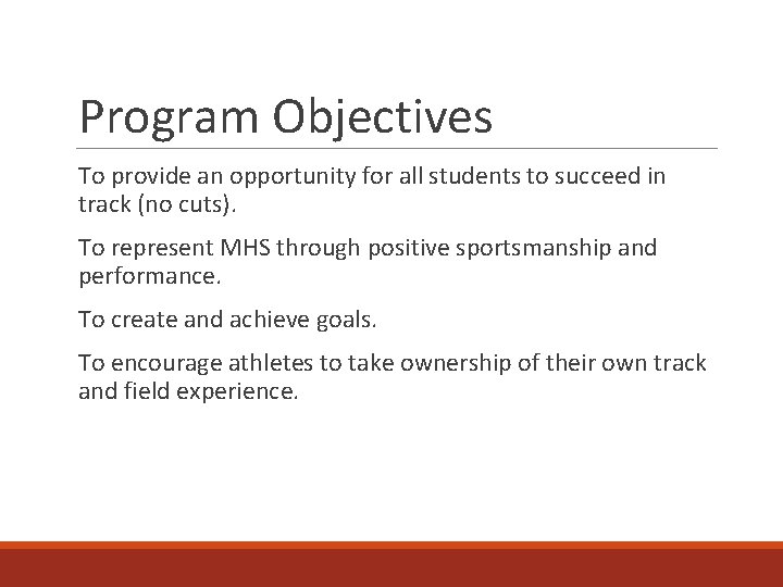 Program Objectives To provide an opportunity for all students to succeed in track (no