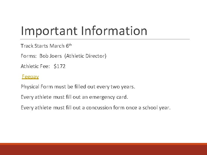 Important Information Track Starts March 6 th Forms: Bob Joers (Athletic Director) Athletic Fee: