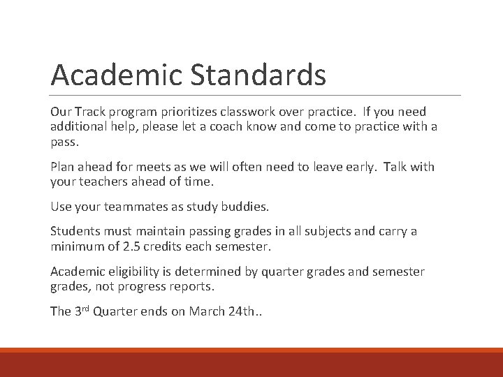 Academic Standards Our Track program prioritizes classwork over practice. If you need additional help,